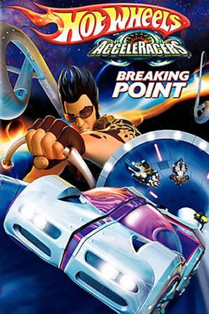 Hot Wheels AcceleRacers: Breaking Point's poster