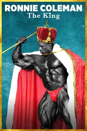 Ronnie Coleman: The King's poster