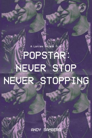 Popstar: Never Stop Never Stopping's poster