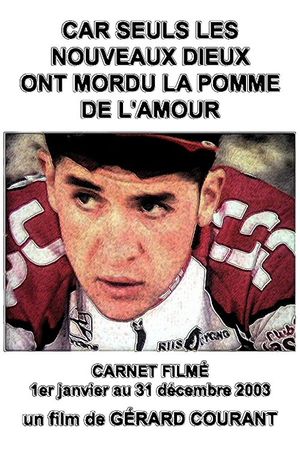 Carnet filmé C 31: Car seuls les dieux ont mordu la pomme de l'amour's poster