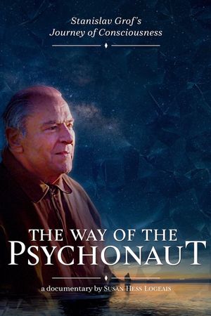 The Way of the Psychonaut: Stanislav Grof's Journey of Consciousness's poster