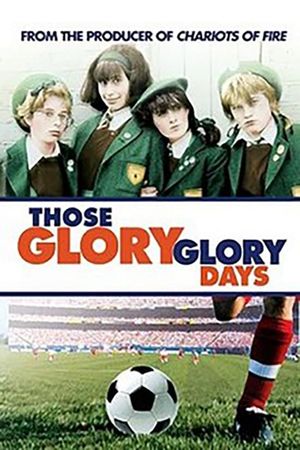 Those Glory Glory Days's poster