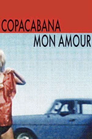 Copacabana Mon Amour's poster