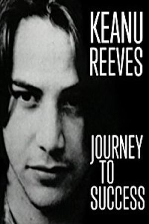 Keanu Reeves: Journey to Success's poster image