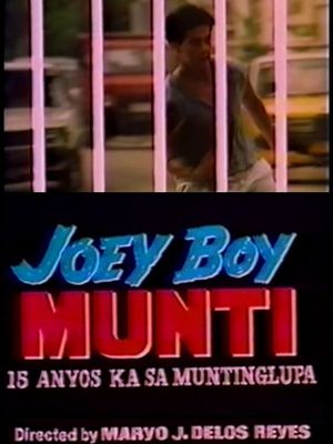 Joey Boy Munti: 15 anyos ka sa Muntinglupa's poster