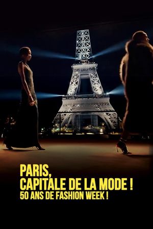 Paris capitale de la mode, 50 ans de Fashion Week !'s poster image