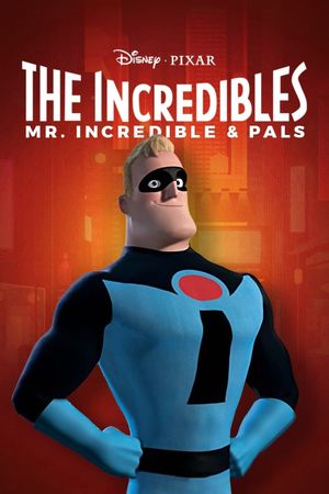 Mr. Incredible and Pals's poster