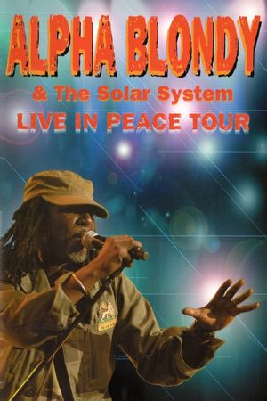 Alpha Blondy & The Solar System - Live in peace tour's poster