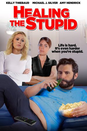 Healing the Stupid's poster