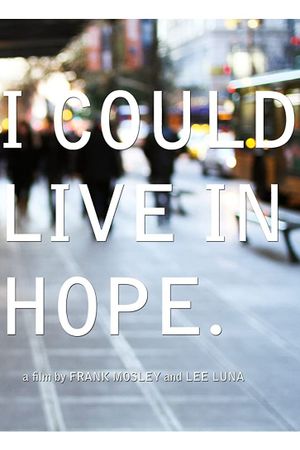 I Could Live in Hope's poster