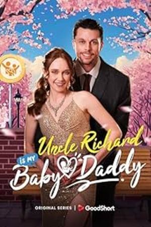 Uncle Richard Is My Baby Daddy's poster