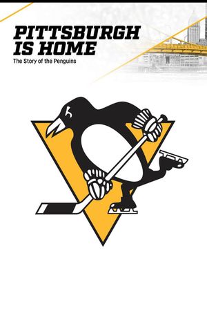 Pittsburgh is Home: The Story of the Penguins's poster