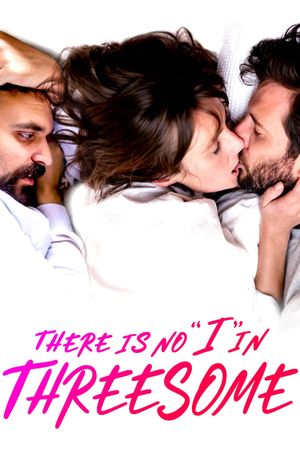 There Is No I in Threesome's poster