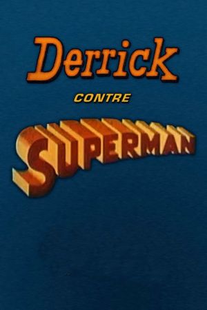 Derrick contre Superman's poster