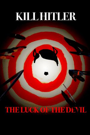 Kill Hitler! The Luck of the Devil's poster
