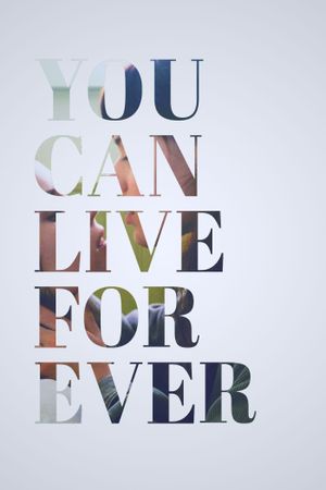 You Can Live Forever's poster