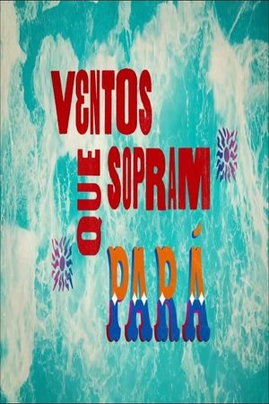 Ventos Que Sopram - Pará's poster