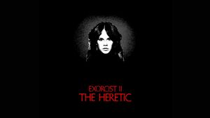 Exorcist II: The Heretic's poster