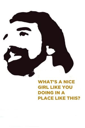 What's a Nice Girl Like You Doing in a Place Like This?'s poster