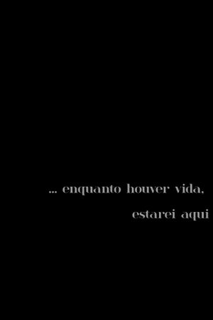 ... enquanto houver vida, estarei aqui's poster