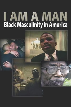 I Am a Man: Black Masculinity in America's poster