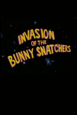 Invasion of the Bunny Snatchers's poster