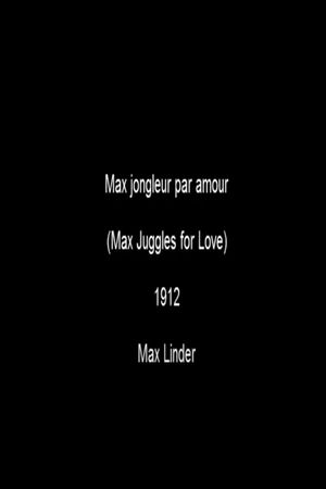 Max Juggles for Love's poster