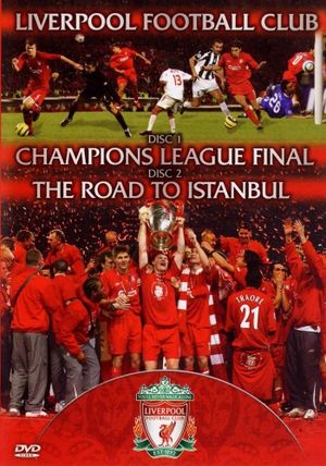 Liverpool FC - Champions League Final & The Road To Istanbul's poster