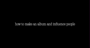 How To Make An Album And Influence People's poster