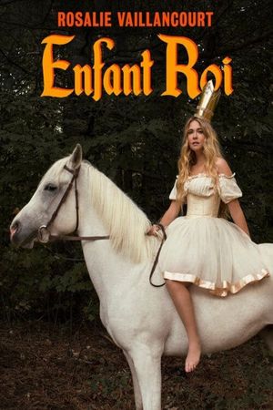 Rosalie Vaillancourt : Enfant Roi's poster