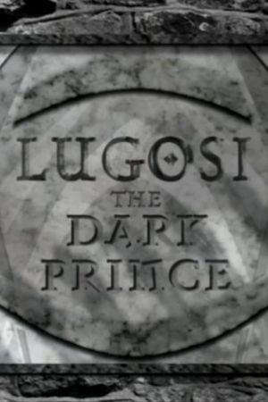Lugosi: The Dark Prince's poster