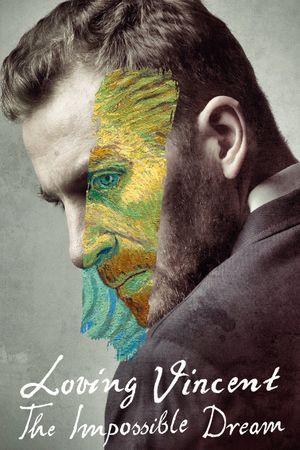 Loving Vincent: The Impossible Dream's poster