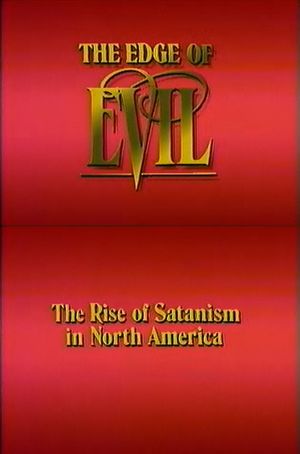The Edge of Evil: The Rise of Satanism in North America's poster