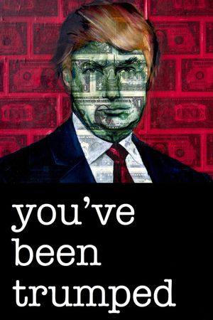 You've Been Trumped's poster
