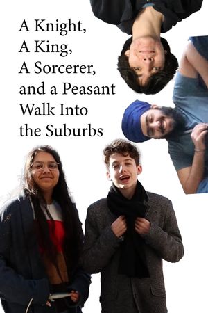 A Knight, a King, a Sorcerer, and a Peasant walk into the Suburbs's poster