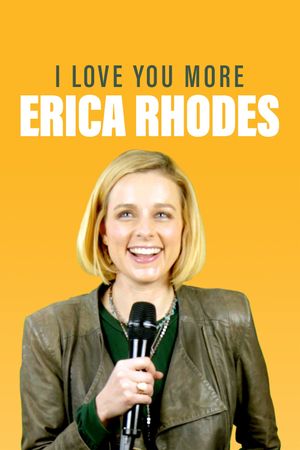 Erica Rhodes: I Love You More's poster