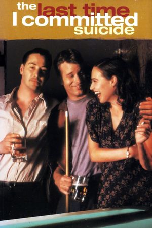 The Last Time I Committed Suicide's poster