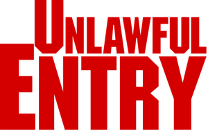 Unlawful Entry's poster