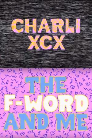 Charli XCX: The F-Word and Me's poster