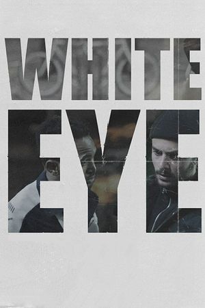 White Eye's poster