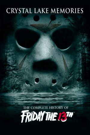 Crystal Lake Memories: The Complete History of Friday the 13th's poster image