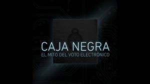 Caja Negra: El mito del voto electrónico's poster