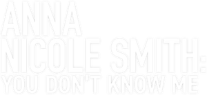 Anna Nicole Smith: You Don't Know Me's poster