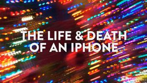 The Life & Death of an iPhone's poster