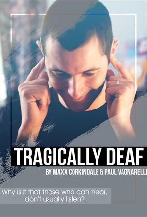 Tragically Deaf's poster