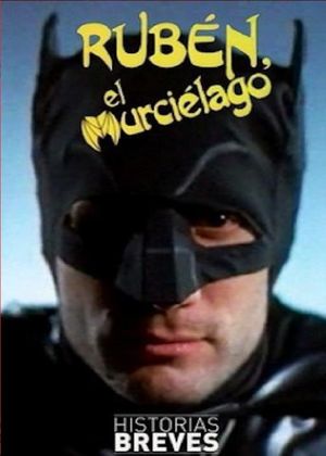 Historias Breves 0: Rubén, el Murciélago's poster