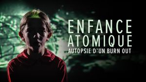 L'enfance atomique, autopsie d'un burn-out's poster