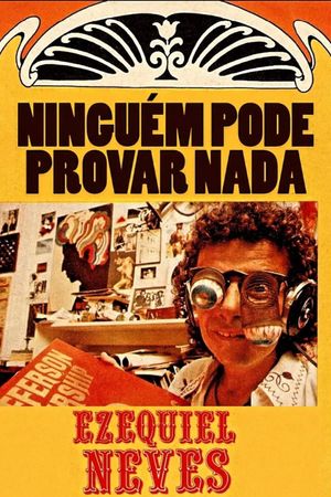 Ninguém Pode Provar Nada – A Inacreditável História de Ezequiel Neves's poster