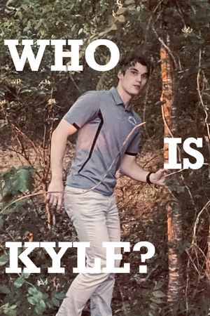 Who is Kyle?'s poster