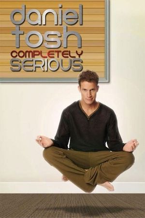 Daniel Tosh: Completely Serious's poster
